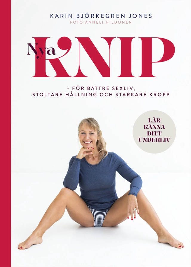Nya Knip : för starkare kropp, stoltare hållning, bättre sex; Karin Björkegren Jones; 2018