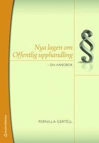 Nya lagen om offentlig upphandling : en handbok; Pernilla Gertéll; 2011