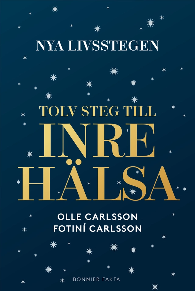 Nya livsstegen : tolv steg till inre hälsa; Olle Carlsson, Fotiní Carlsson; 2025