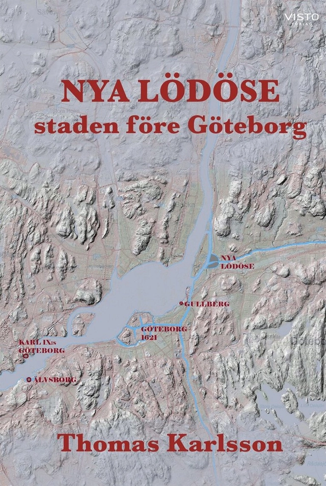 Nya Lödöse : staden före Göteborg; Thomas Karlsson; 2024