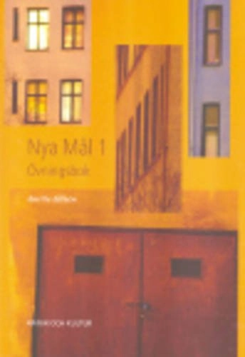 Nya Mål : svenska som andraspråk. 1, Övningsbok; Anette Althén, Kerstin Ballardini, Sune Stjärnlöf, Åke Viberg; 2001