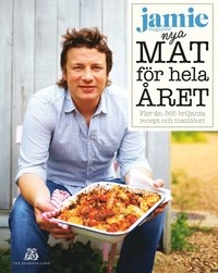 Nya Mat för hela året : fler än 365 briljanta recept och matidéer; Jamie Oliver; 2012