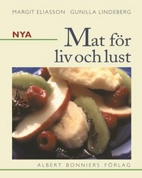 Nya mat för liv och lust; Gunilla Lindeberg, Margit Eliasson; 2000