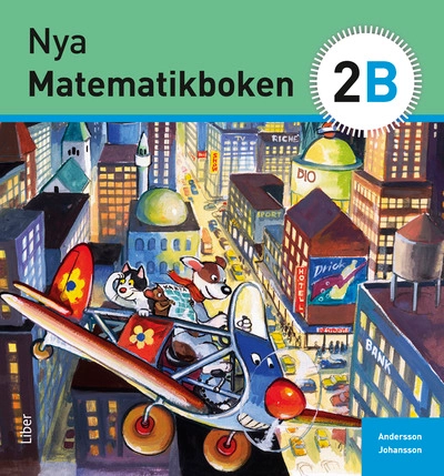 Nya Matematikboken 2 B Grundbok; Karin Andersson, Eivor Johansson; 2013
