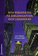 Nya perspektiv på organisation och ledarskap; Lee G Bolman, Terrence E Deal; 2005
