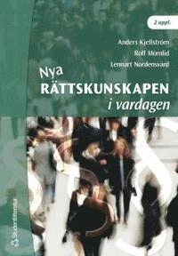 Nya rättskunskapen i vardagen; Anders Kjellström, Rolf Mörnlid, Lennart Nordensvärd; 2005