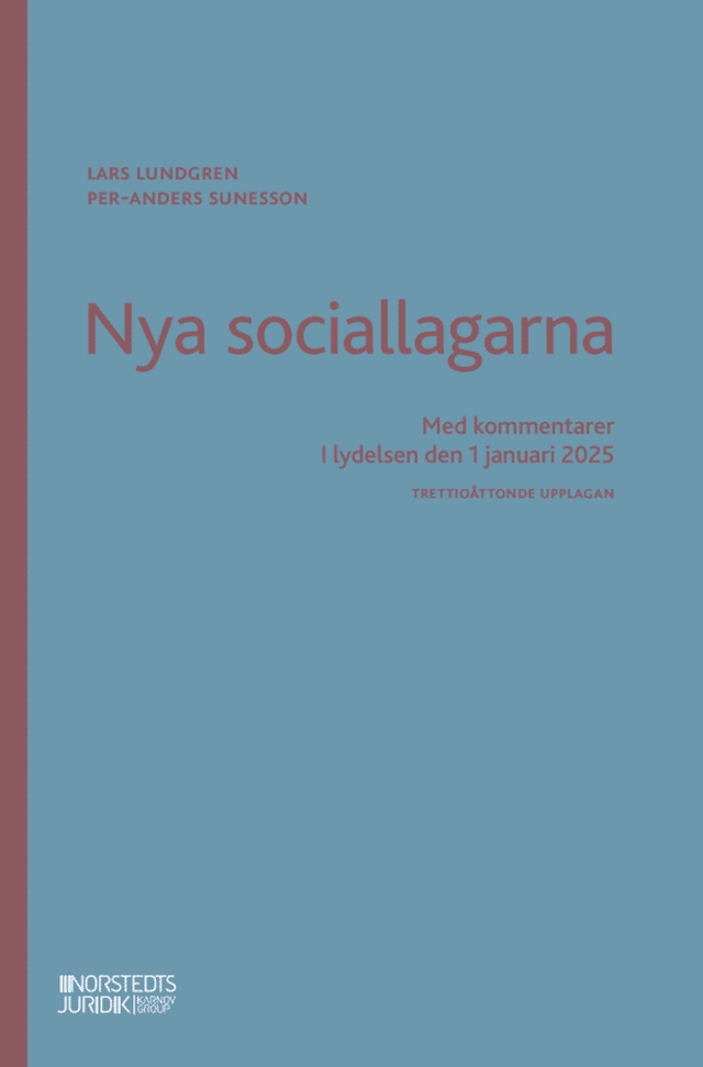 Nya sociallagarna : Med kommentarer i lydelsen den 1 januari 2025; Lars Lundgren, Per-Anders Sunesson; 2025