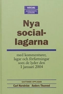 Nya sociallagarna : Med kommentarer, lagar och författningar som de lyder den 1 januari 2004; Carl Norström; 2004