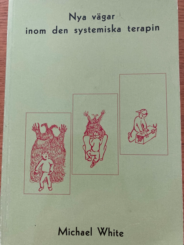 Nya vägar inom den systemiska terapin; Michael White; 2000
