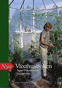 Nya Växthusboken; Inger Palmstierna, Gustaf Alm; 2000