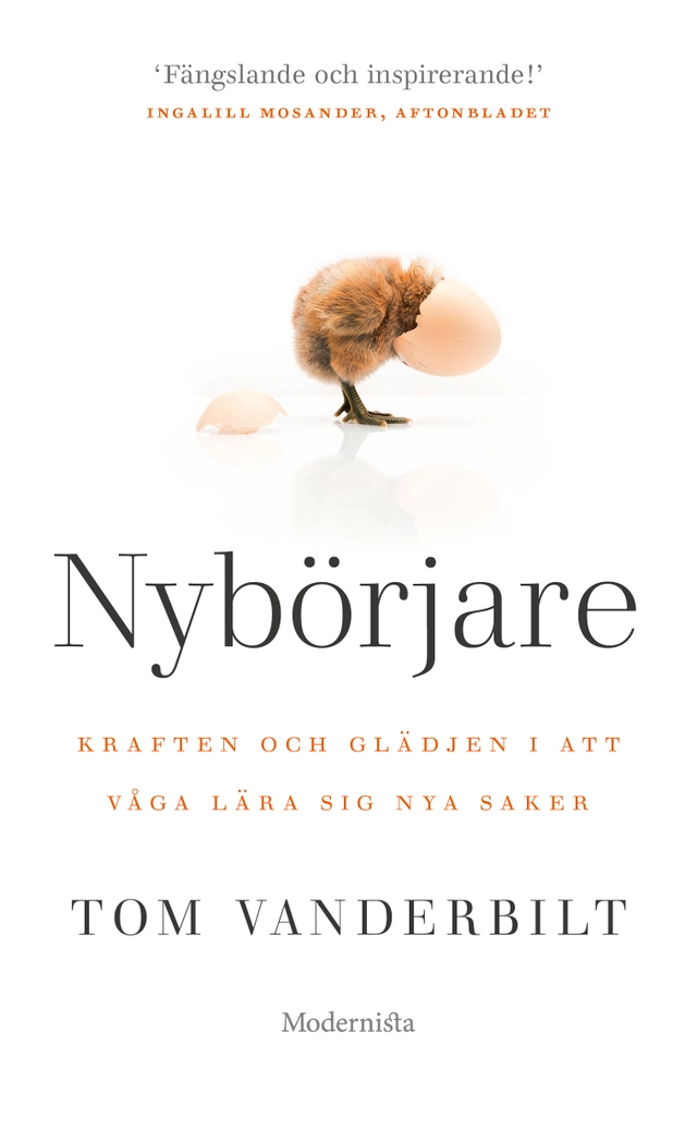 Nybörjare : kraften & glädjen i att våga lära dig nya saker; Tom Vanderbilt; 2022