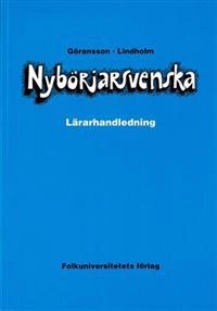 Nybörjarsvenska lärarhandledning; Ulla Göransson, Hans Lindholm; 2003