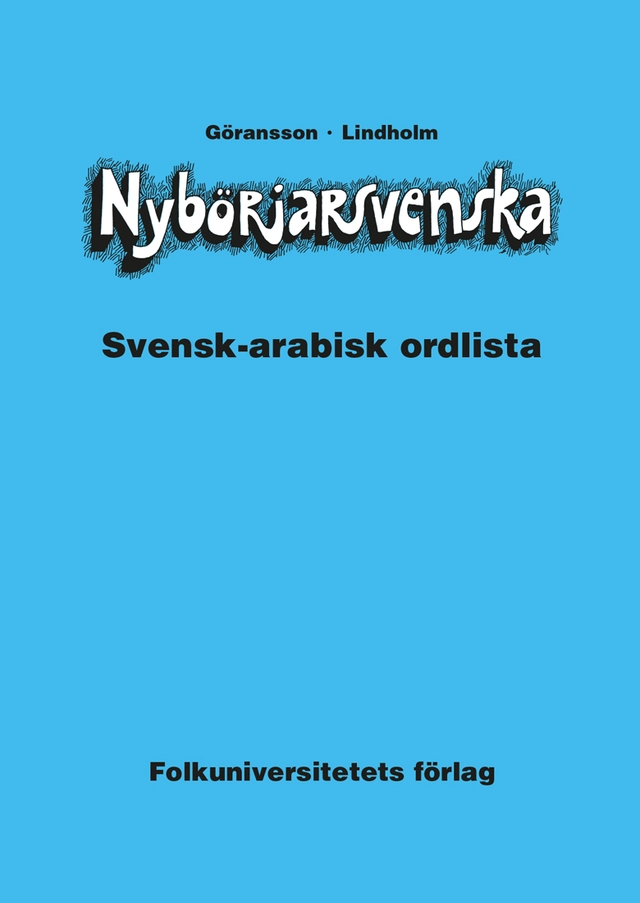 Nybörjarsvenska svensk-arabisk ordlista; Ulla Göransson, Hans Lindholm; 1982