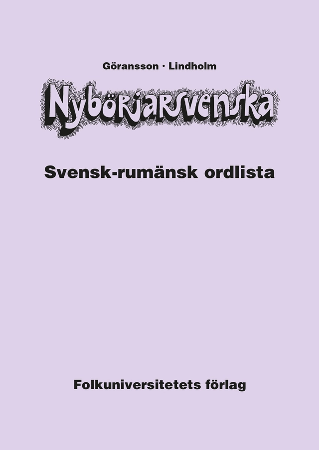 Nybörjarsvenska svensk-rumänsk ordlista; Ulla Göransson, Hans Lindholm; 1985