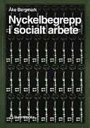 Nyckelbegrepp i socialt arbete; Åke Bergmark; 1998