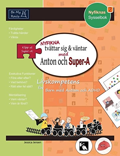 Nyfikna tvättar sig & väntar med Anton och Super-A : livskompetens för barn med autism och ADHD, · Nyfiknas sysselbok., 2; Jessica Jensen; 2014
