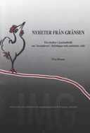 Nyheter från gränsen : tre studier i journalistik om "invandrare", flyktingar och rasistiskt våld; Ylva Brune; 2004