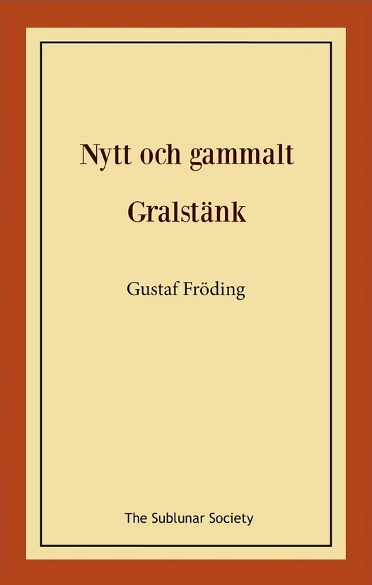 Nytt och gammalt ; Gralstänk; Gustaf Fröding; 2019