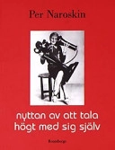 Nyttan av att tala högt med sig själv; Per Naroskin; 2002