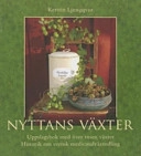 Nyttans växter : uppslagsbok med över tusen växter : historik om svensk medicinalväxtodling; Kerstin Ljungqvist; 2006