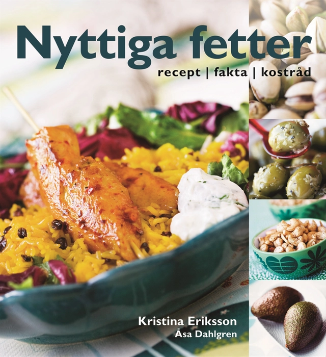 Nyttiga fetter : recept, fakta, kostråd; Kristina Eriksson; 2008