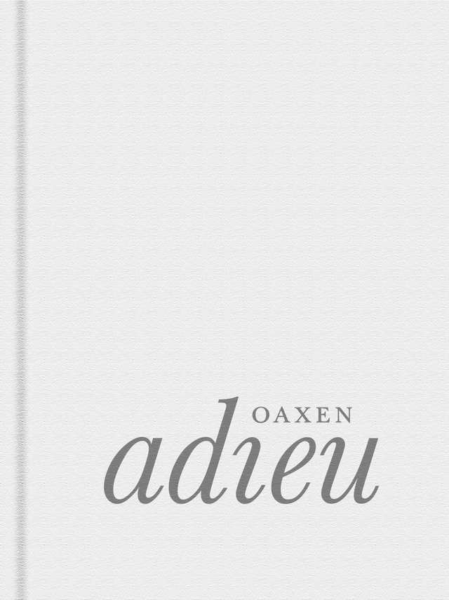 Oaxen adieu; Magnus Ek, Agneta Green; 2011