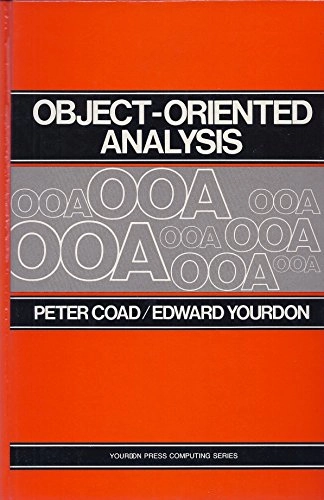 Object-oriented AnalysisYourdon Press computing series, ISSN 0896-8470; Peter Coad, Edward Yourdon