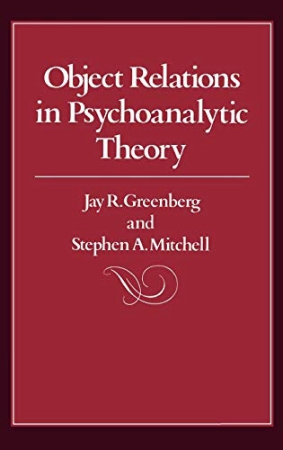 Object relations in psychoanalytic theory; Jay R. Greenberg; 1983