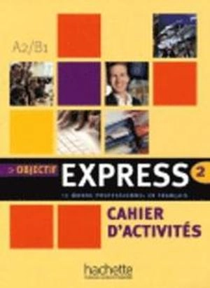 Objectif Express; Nathalie Gillet, Anne-Lyse Dubois, Béatrice Tauzin; 2009