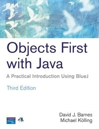 Objects first with Java : a practical introduction using BlueJ; David J. Barnes; 2006