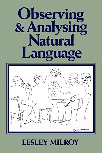Observing and analysing natural language : a critical account of sociolinguistic method; Lesley Milroy; 1987
