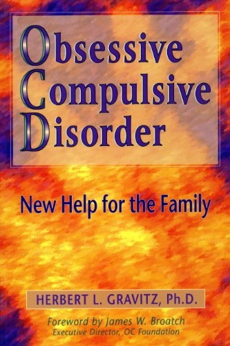 Obsessive Compulsive Disorder: New Help for the Family; Herbert L. Gravitz