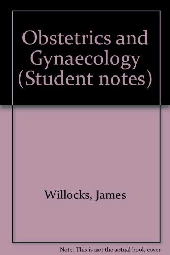 Obstetrics and gynaecology; James Willocks; 1991