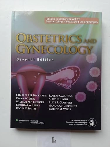 Obstetrics and gynecology; Charles R B Beckmann, William Herbert, Douglas Laube, Frank Ling, Roger Smith; 2014