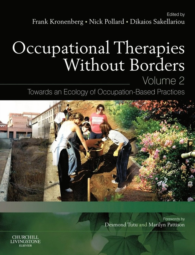 Occupational therapies without borders · Towards an ecology of occupation-based practices, Vol. 2; Frank Kronenberg, Nick Pollard, Dikaios Sakellariou; 2011