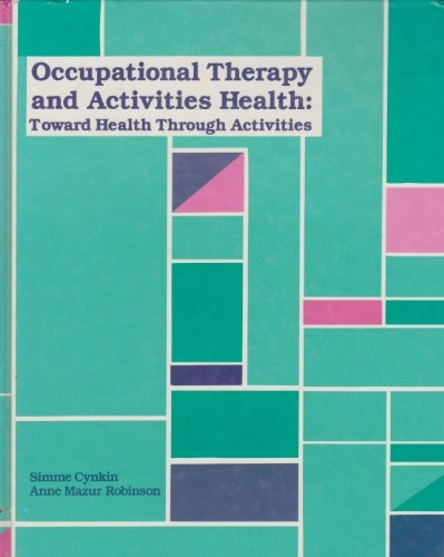 Occupational therapy and activities health : toward health through activities; Simme Cynkin; 1990