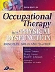 Occupational therapy and physical dysfunction : principles, skills, and practice; Ann Turner, Margaret Foster, Sybil E. Johnson; 2002