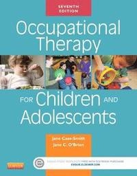 Occupational therapy for children and adolescents; Jane Case-Smith; 2015