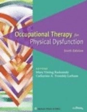 Occupational therapy for physical dysfunction; Mary Vining Radomski, Catherine A. Trombly Latham; 2008
