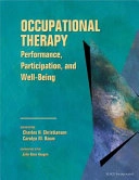Occupational therapy : performance, participation, and well-being; Charles Christiansen, Carolyn Manville Baum, Julie Bass-Haugen; 2005