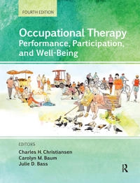 Occupational therapy : performance, participation and well-being; Charles Christiansen, Carolyn Manville Baum, Julie D. Bass; 2015