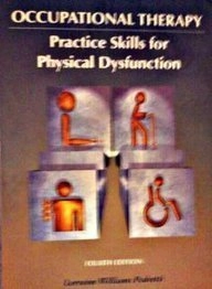 Occupational therapy : practice skills for physical dysfunction; Lorraine Williams Pedretti; 1996