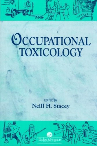 Occupational Toxicology; Neill H. Stacey:; 1993