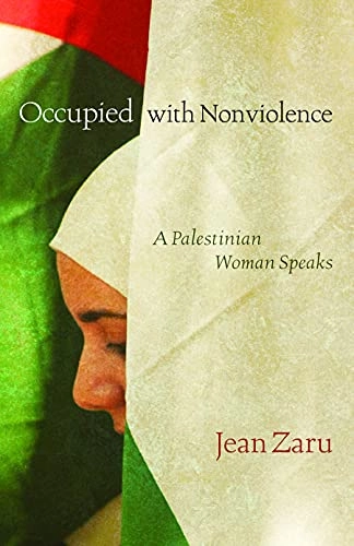 Occupied with nonviolence : a Palestinian woman speaks; Jean Zaru; 2008