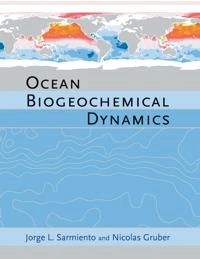 Ocean biogeochemical dynamics; Jorge Louis Sarmiento; 2006
