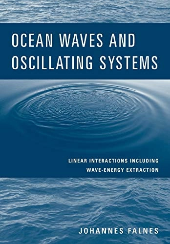 Ocean waves and oscillating systems : linear interactions including wave-energy extraction; Johannes Falnes; 2005