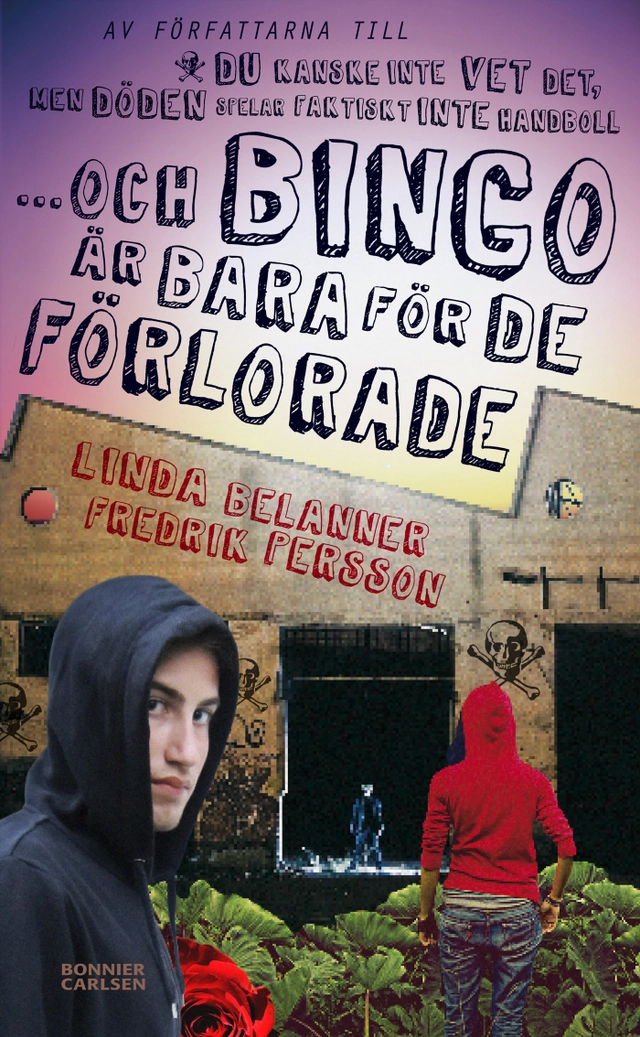 Och bingo är bara för de förlorade; Linda Belanner, Fredrik Persson; 2013