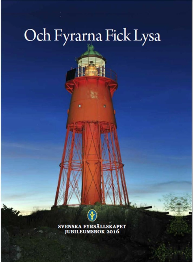 Och fyrarna fick lysa; Magnus Rietz, Hans Rutberg, Ulf Schloss, Kristina Söderlind Rutberg, Dan Thunman; 2016