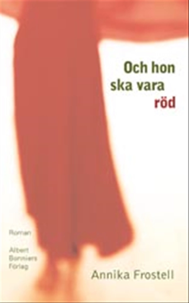 Och hon ska vara röd; Annika Frostell; 2003