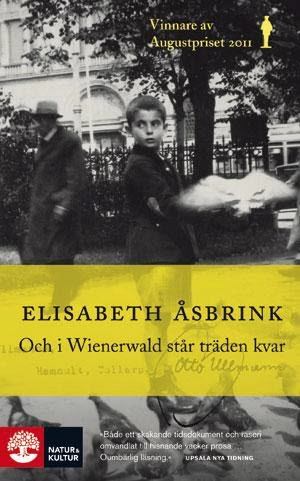 Och i Wienerwald står träden kvar; Elisabeth Åsbrink; 2012